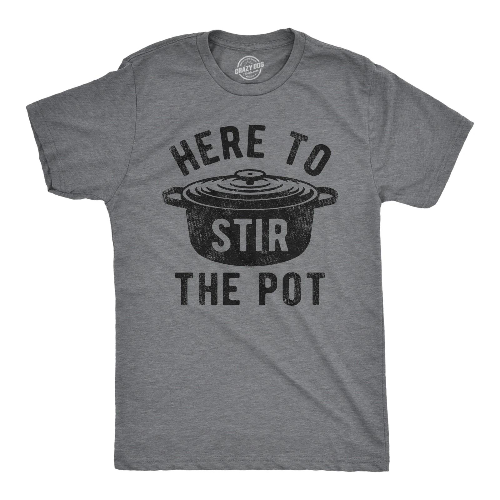 Mens Here to Stir The Pot T Shirt Funny Thanksgiving Dinner Cooking Trouble S