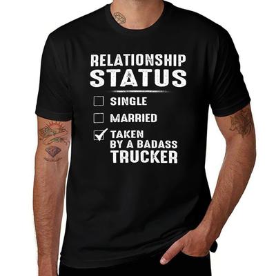 Relationship Status Taken By A Badass Trucker T-Shirt Man T Shirts Cotton T Shirt Man Designer T-Shirt