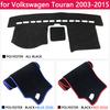 For Volkswagen VW Touran MK1 2003~2015 Anti-Slip Mat Dashboard Cover Pad Sunshade Dashmat Accessories 2004 2005 2010 2011 2012