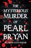 Kniha The Mysterious Murder of Pearl Bryan : Or, the Headless Horror