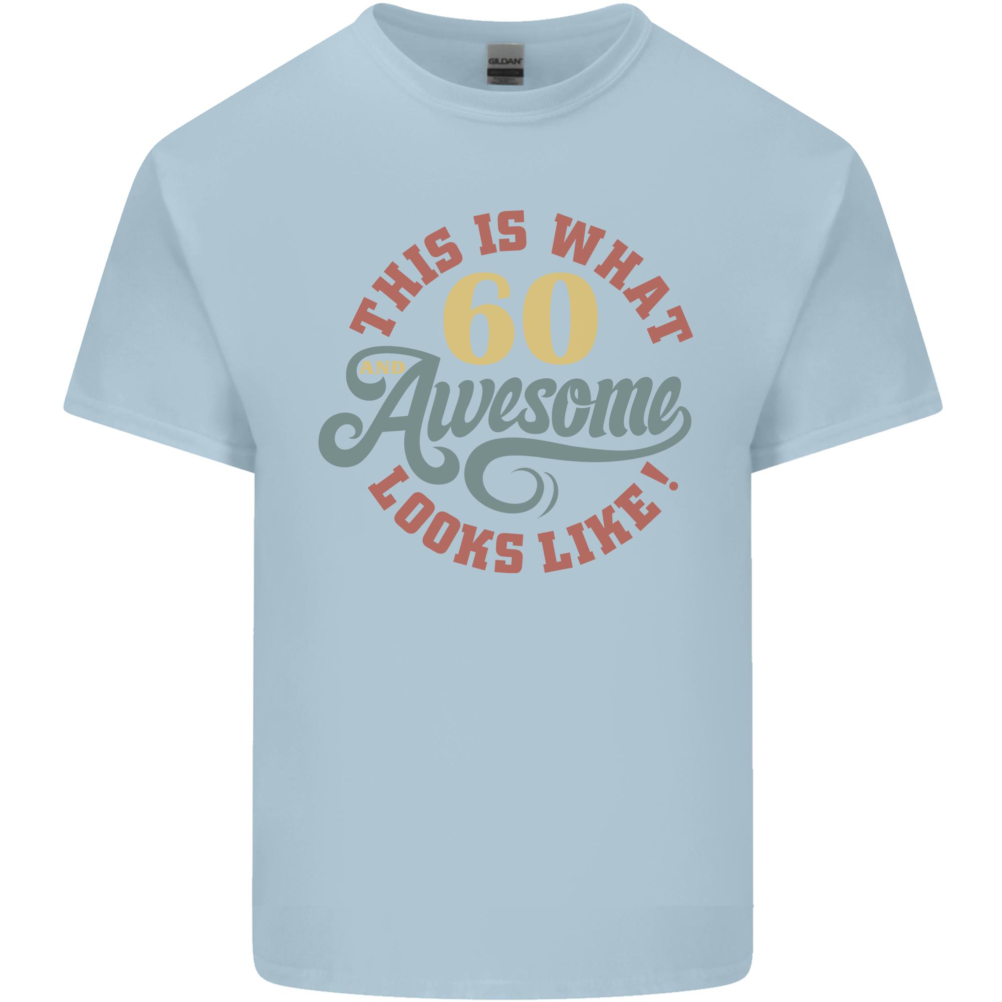 60th Birthday 60 Year Old Awesome Looks Like Unisexs Light Cotton TShirt S