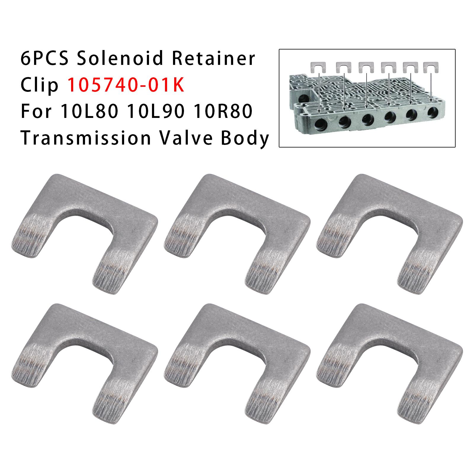 6PCS Solenoid Retainer Clip105740-01K For 10L80 10L90 10R80 Transmission Valve