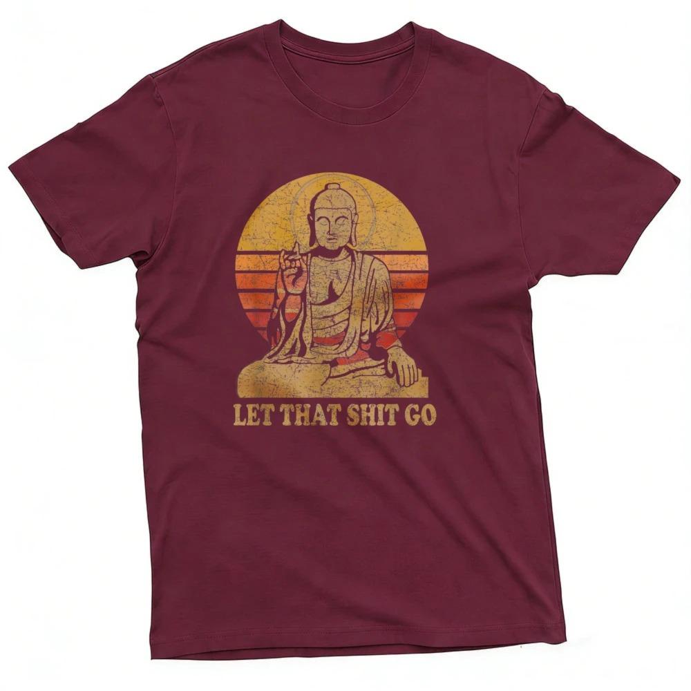 Buddha Let That Shit Go Summer Men TShirt Vintage Graphic Design Casual Wear Graphic T Shirts Camisas Streetwear Tops
