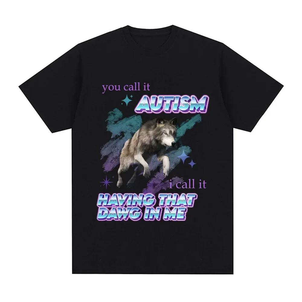 If They Talk Behind Yo Back Fart Wolf Literally Me Funny Meme Emo Tshirt Mens Clothing Harajuku Retro Oversized Cotton T Shirt