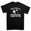 Unisexs Vintage Drummer Gift The Tempo Is What I Say It Is Drum Graphic Letter Print TShirt Unisex Oversize Tee Cotton Unisex top