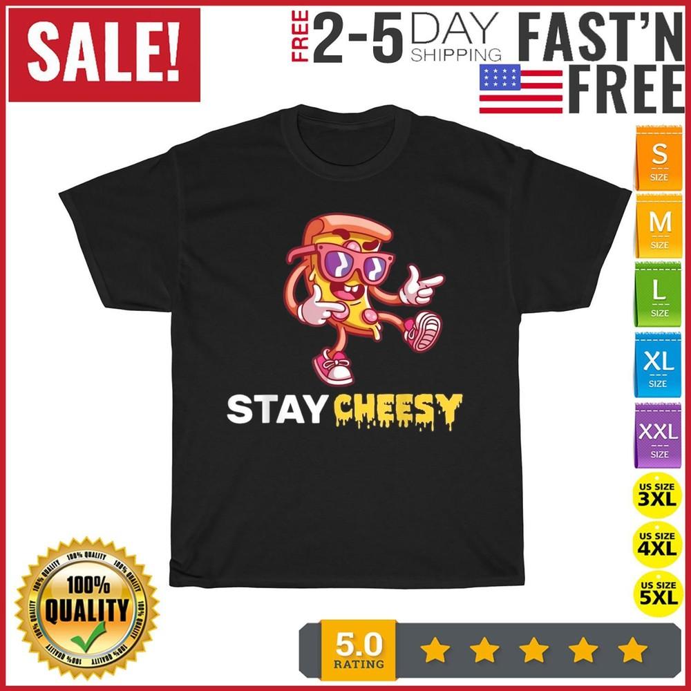 

Stay Cheesy Funny Cheese Pizza Day Vintage T Shirt Men Women Fashion NEW 2023 2XL