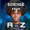 The Science from A To Z Book
