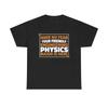 Physics Major Engineering Funny T Shirt Heavy Cotton