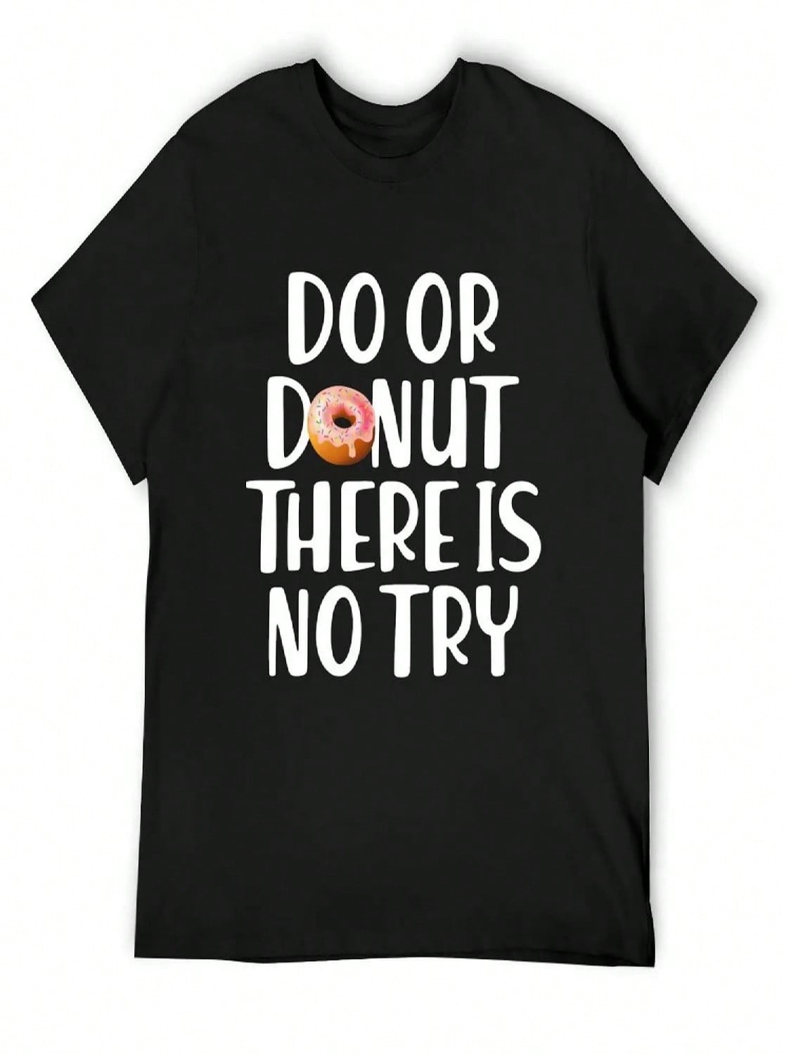 Do Or Donut There Is No Try Baked Goods T-Shirt Graphics Anime Shirt Funny Meme T-Shirts unisexs Tall T Shirts S разноцветный