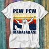 Pew Pew Madafakas Design Cat Drawing T Shirt Top Tee 288