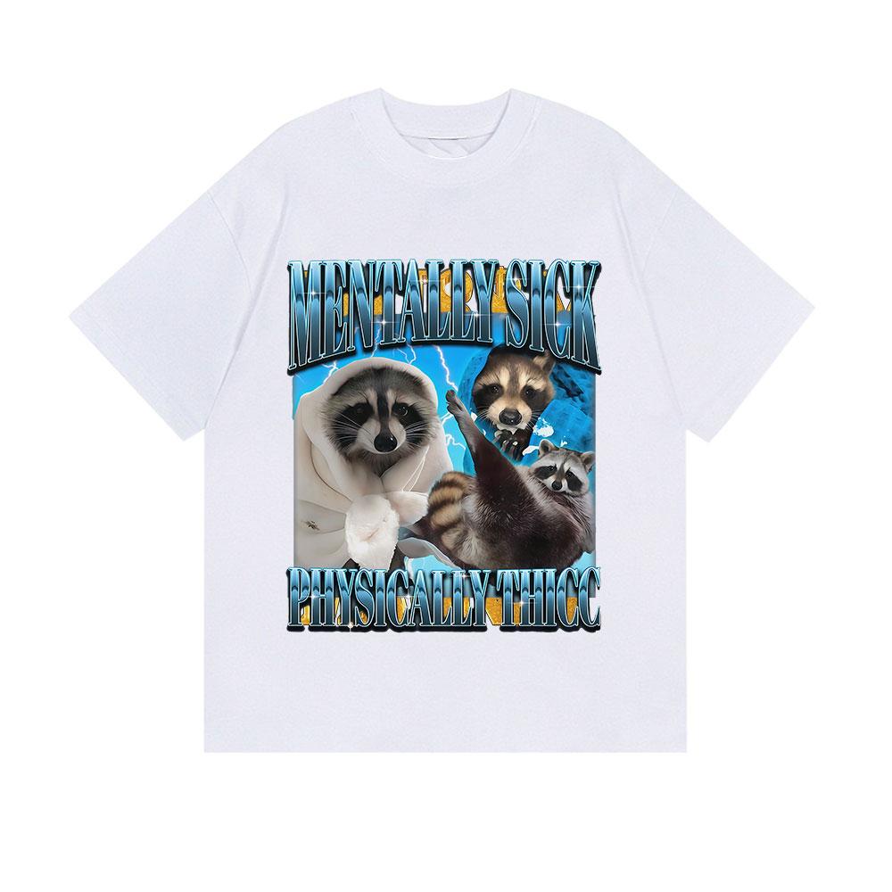 Funny Mentally Sick Physically Thicc Meme Graphic T Shirts Men Women Humor Style Cotton T-shirts Summer O-Neck Short Sleeve Tees