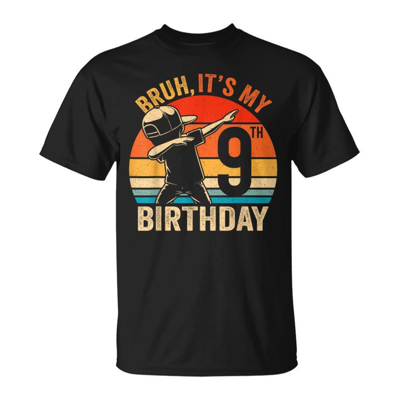 Bruh It's My 9Th Birthday Dabbing I'm 9 Year Old Birthday T-Shirt