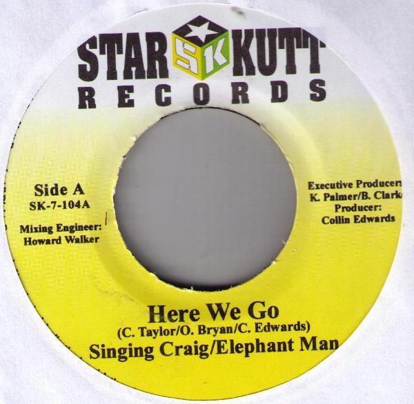 

7inch Record SINGING CRAIG / ELEPHANT MAN - DEMA - Here We Go / It s A Party SK7104 Star Kutt Recor 2003 Jamaica Reggae, Ska & Dub Used