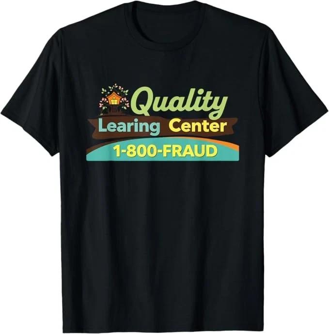 Quality Learing Center Learning Fraud Funny Day Care Meme T-Shirt Size S-5XL S разноцветный