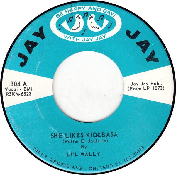 

7inch Record LIL WALLY - She Likes Kiolbasa 304 Jay Jay Records 1964 US Folk Used