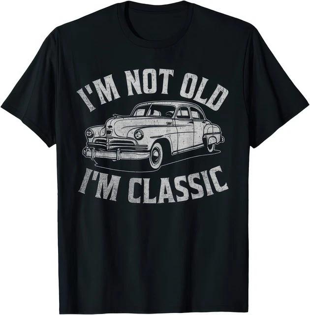 Im Not Old Im Classic Funny Car Retro Auto Humor T Shirt S