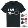 40th Birthday FUNNY T-Shirt I AM 39 + 1 Middle Finger Swearing Joke Gift