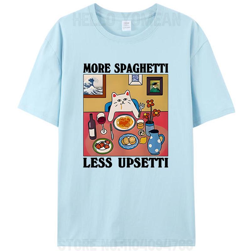 More Spaghetti Less Upsetti Upset Meme Unisex Teens Men's Women T-Shirt Clothing Cotton Family Oversized Tees Shirts Tops Gifts