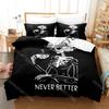 3D Print Never Better Skeleton Bedding Set Single Twin Full Queen King Size Bed Set Adult Bedroom Duvetcover Sets Anime Bed