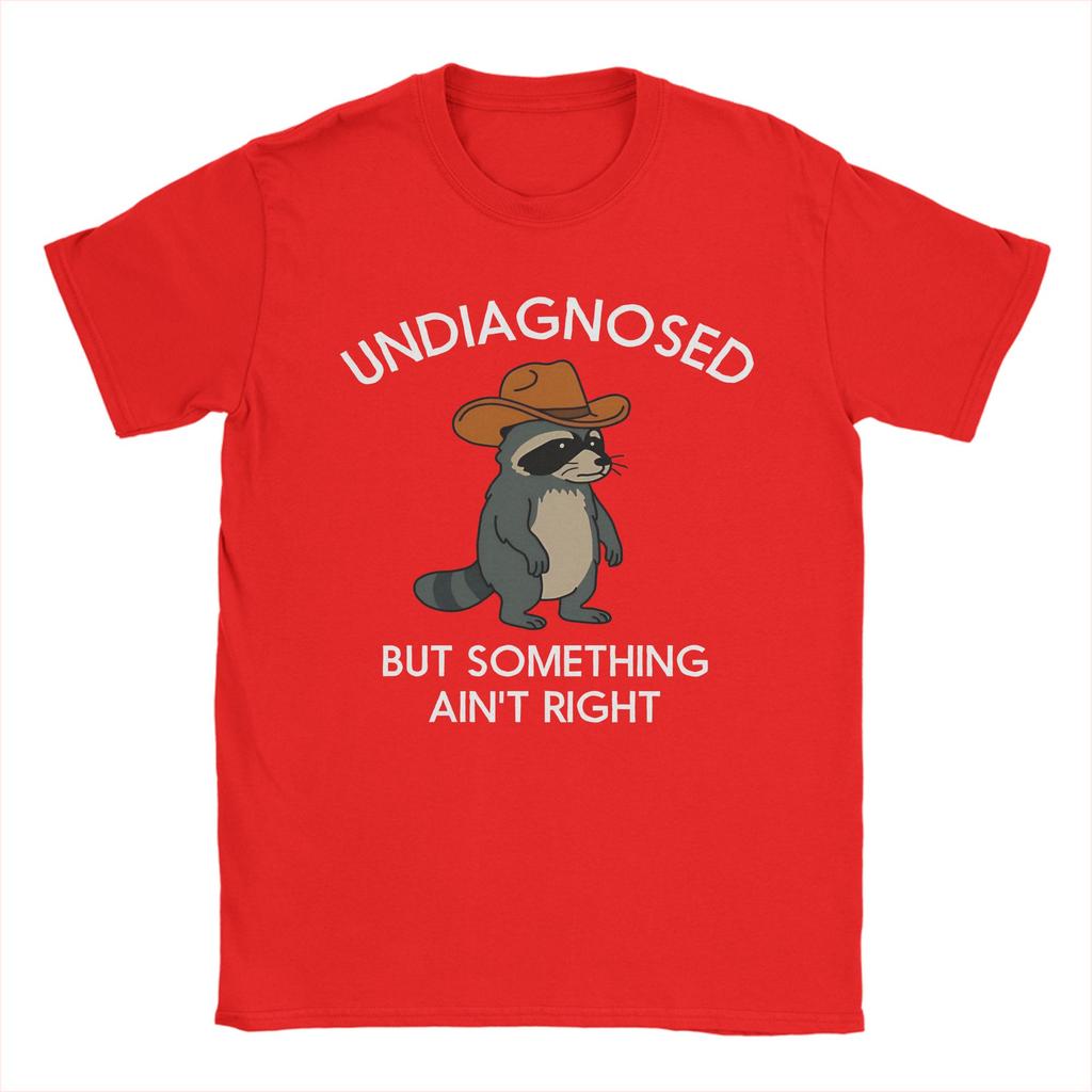 Undiagnosed But Something Aint Right Raccoon Unisexs T Shirts Novelty Tees Short Sleeve Tshirts 100 Cotton Summer Clothes