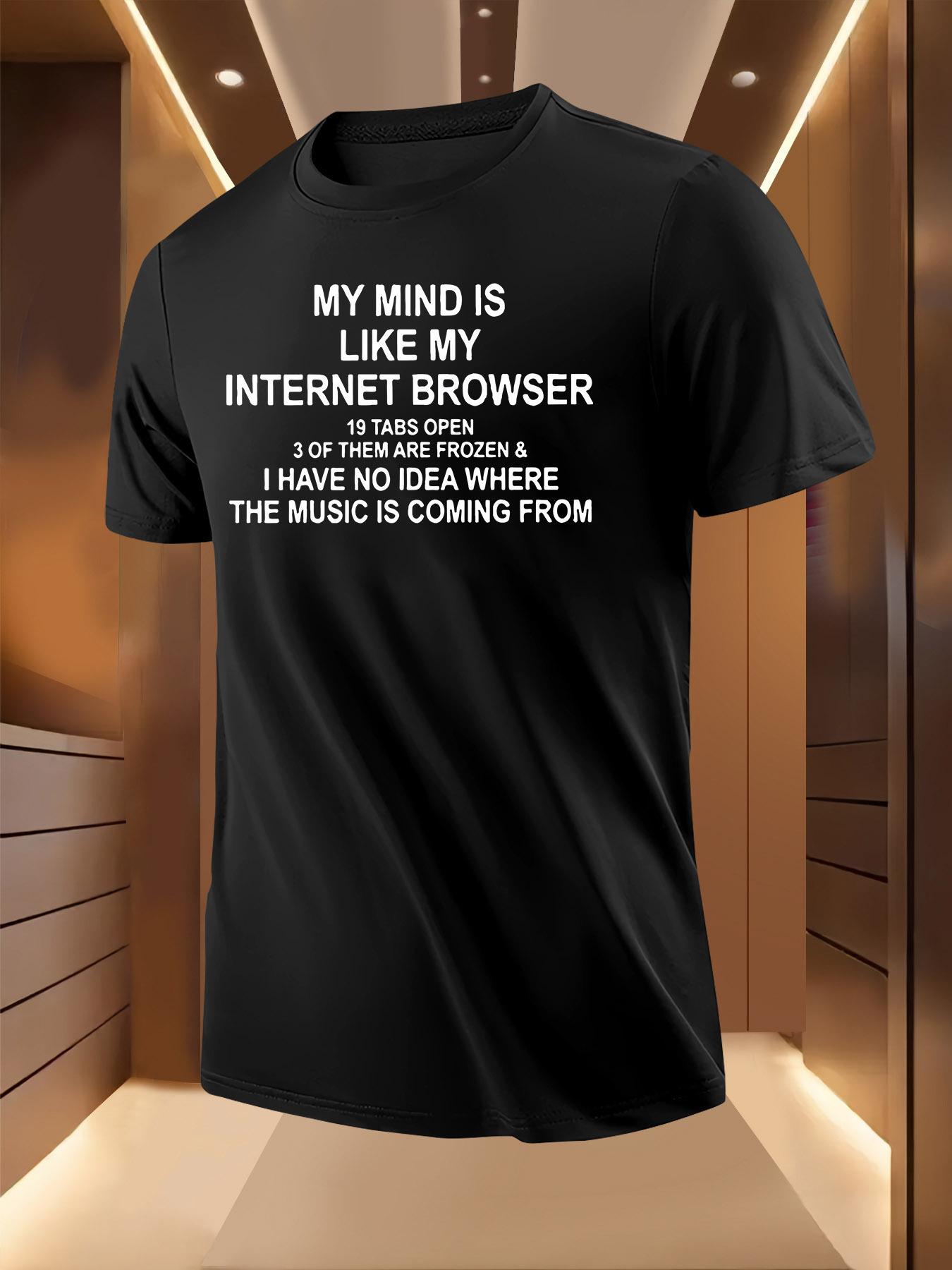 Summer Tshirt with  My Mind is Like My Internet Browser  ... S