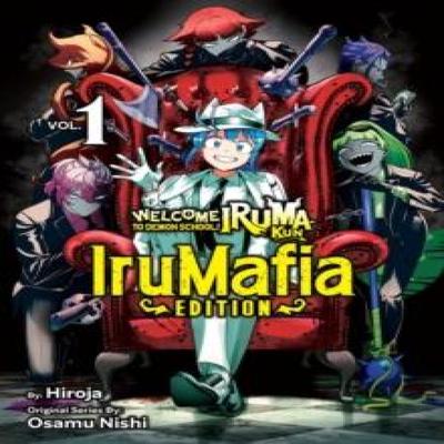 Welcome To Demon School Irumakun IruMafia Edition 1 by Osamu Nishi Paperback Book 9781647294670