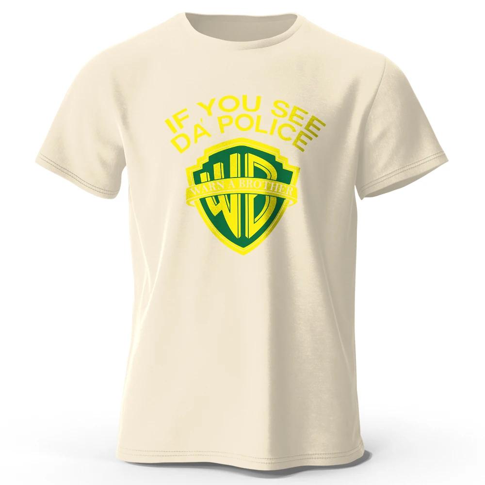 Herren If You See Da' Police Bedrucktes T-Shirt 100% Baumwolle Übergroß Klassisch Lustige Grafik-T-Shirts für Männer Frauen Sommeroberteile