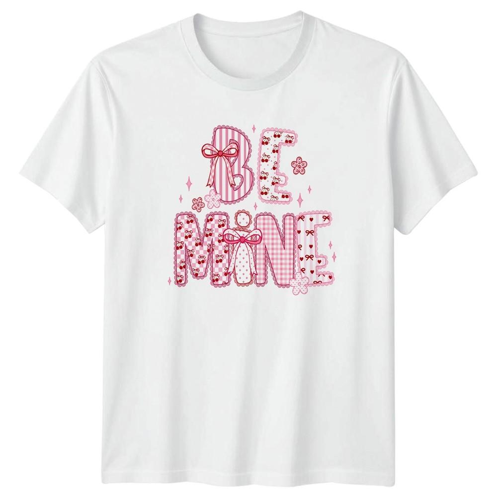 Be Mine Unisexs TShirt Valentines Day RoUnisexce Gift For Her S