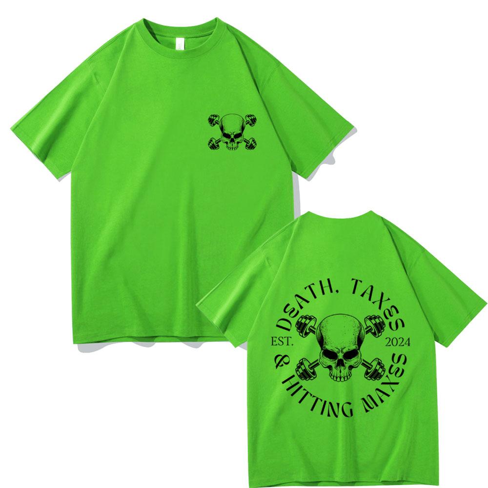 Funny Death Taxes & Hitting Maxes T-shirt Men Women's Fitness Short Sleeve Male Casual High Quality Pure Cotton Crewneck Tshirt