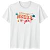 Tomorrow Needs You Unisexs TShirt Floral Design Inspirational Birthday Gift