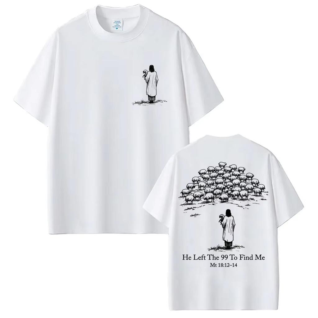 Summer Christian Religious Jesus He Left The 99 To Find Me Is King T-Shirt Unisex Vintage Top Hip Hop Streetwear Oversized Tee