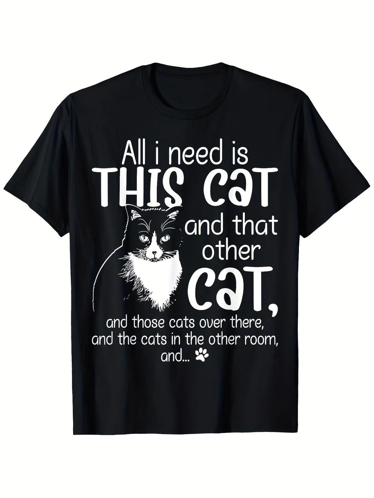 Unisex Cat Lover T-Shirt - Funny All I Need Is This Cat & Over There Cats Quot XXL