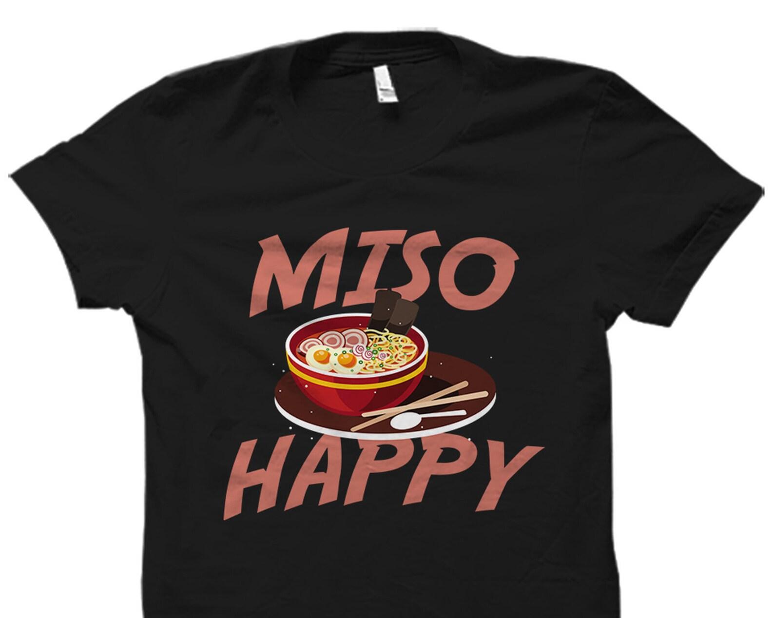 Miso Soup Lover Gift. Miso Bowl Shirt. Cute Miso Gift. Miso Lover Shirt. Japanese Food Lover Gift. Foodie Gift. Noodle Shirt #OS2971 S