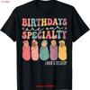 Birthdays Are Our Specialty Funny Labor And Delivery Nurse T Shirt Vintage Casual Slightly Versatile Fashion Vintage