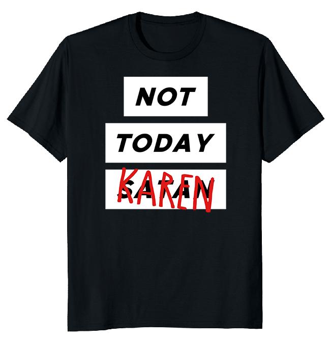 

Футболка унисекс Not Today Karen S