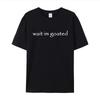 Wait Im Goated Funny Meme Letter Print TShirt Unisex Unisex Summer Cotton Short Sleeve Tshirt Retro Y2K Oversized Tee Vintage Top