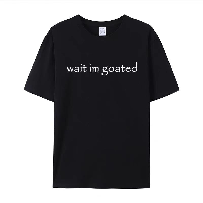 Wait Im Goated Funny Meme Letter Print TShirt Unisex Unisex Summer Cotton Short Sleeve Tshirt Retro Y2K Oversized Tee Vintage Top