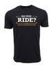 Yellowstone Do You Ride Graphic T Shirt