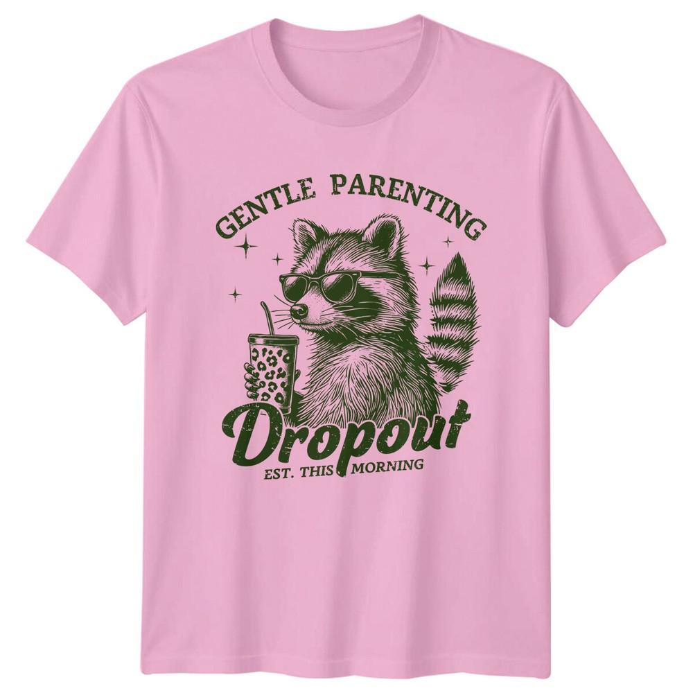 Gentle Parenting Dropout Raccoon Mom TShirt Mothers Day Gift