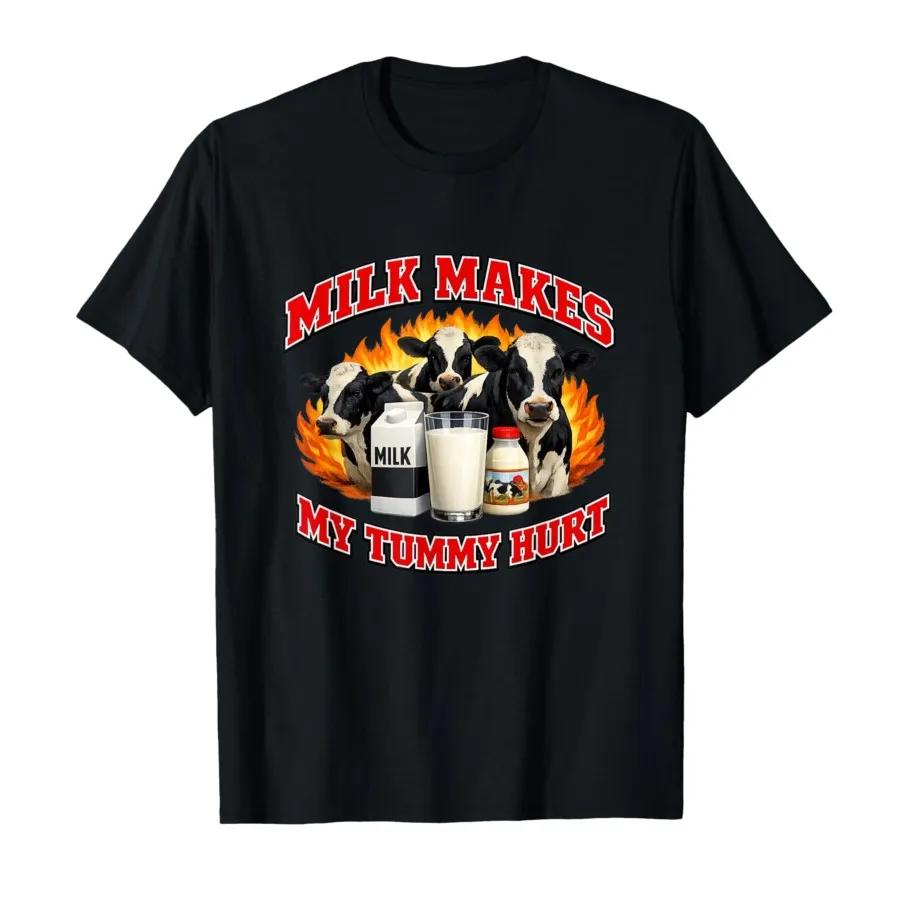 Milk Makes My Tummy Hurt Funny Unhinged Gen Z Brainrot Meme Tshirt For Men Women 100 Cotton T Shirts Short Sleeve Tops 04103
