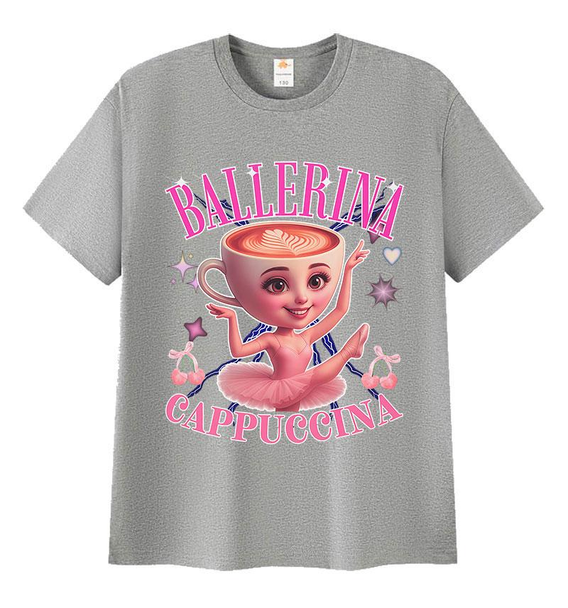 Ballerina Capucina Funny Graphic T Shirt Men's Women Coffee Lover Gift Short Sleeve T Shirt Fashion High Quality Cotton T-shirts