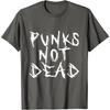 Punks Not Dead Punk Rock Music Aesthetic Subculture Rocker T-Shirt