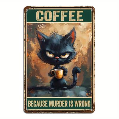 1pc Coffee Because Murder Is Wrong 8x12 Cat Humor Tin Sign  Vintage Aluminum Home Office Decor WeatherResistant