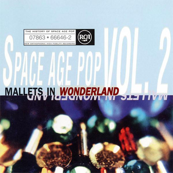 

CD РАЗНЫЕ ИСПОЛНИТЕЛИ - Space Age Pop Vol. 2 (Маллеты In Wo 07863666462 RCA 1995 США Джаз Б/У