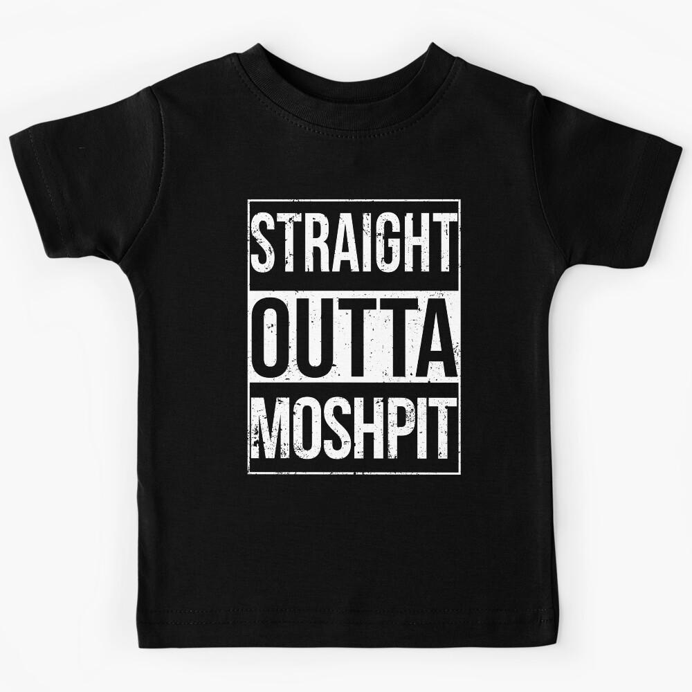 Straight Outta The Moshpit Kids T-Shirt 120