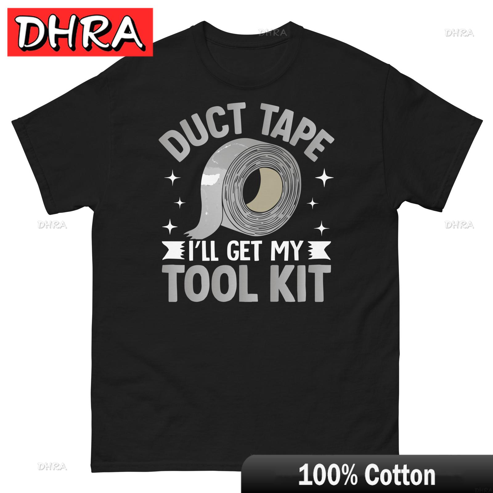 Duct Tape Ill Get My Tool Kit HandyUnisex Maintenance Repairs Unisex Classic Para Hombre for Travel Crew Neck Tee Loose Tops 4XL