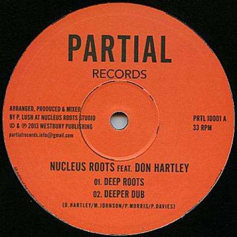 10inch Record NUCLEUS ROOTS, DON HARTLEY - Deep Roots; Deeper Dub / Blood Thic PRTL1001 Partial 2013 UK Reggae, Ska & Dub
