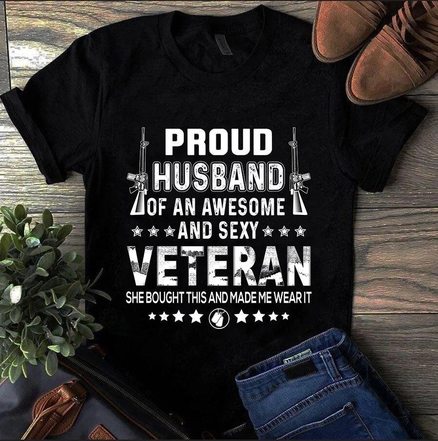 Proud Husband of an Awesome and Sexy Veteran Gift Men s and Women s T-shirts S