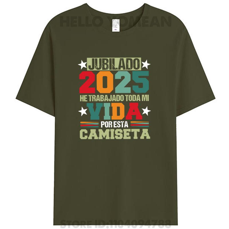 Spanish Retired 2025 I've Worked My Whole Life For This T-Shirt Vintage Jubilado Papa Camiseta Women Men's 100% Cotton Tee Tops