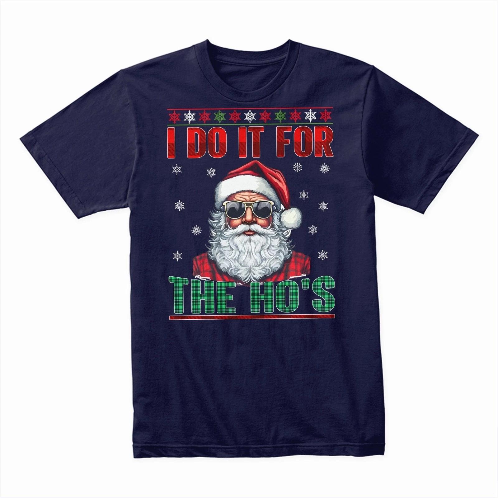 I Do It for the Ho s T-Shirt, Funny Christmas Santa Tee, Naughty Holiday Humor S